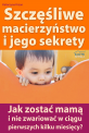 Szcz�liwe macierzy�stwo i jego sekrety