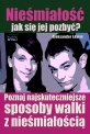 Nie�mia�o�� - jak si� jej pozby�?